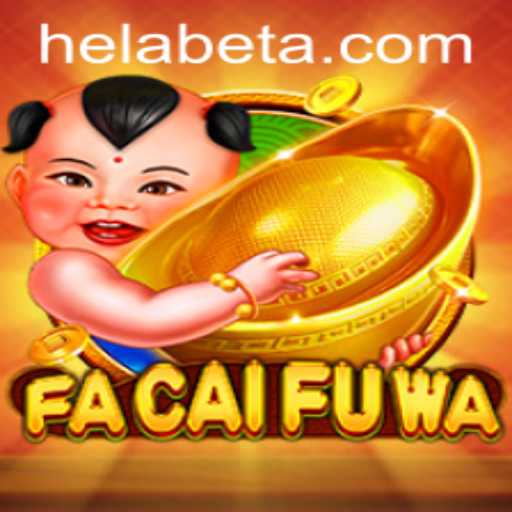 Exploring FaCaiFuWa: A Comprehensive Guide to the Helabet Sensation